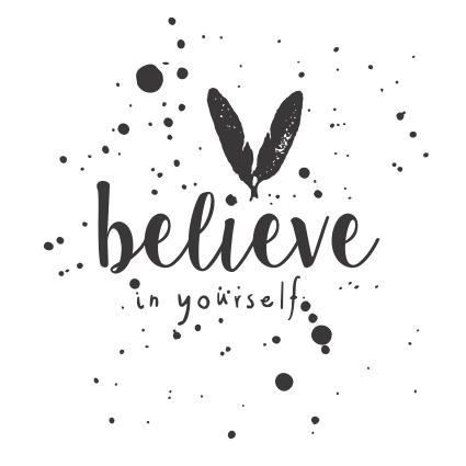 Believe In Yourself typography poster in black and white